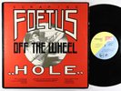 Scraping Foetus Off The Wheel - Hole LP + 12