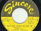 LASHAWN COLLINS What You Gonna Do Now Sincere Crossover Soul Funk 45 HEAR