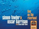 SIMON FOWLER & OSCAR HARRISON - LIVE ON THE RIVER BOAT RSD 2022 NEW VINYL LP