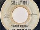 LITTLE JOHNNY CLARK Black Coffee/Now Now Now R&B BLUES ROCKER 45 *hear*