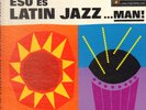 ANTONIO DIAZ MENA-LP-ESO ES LATIN JAZZ...MAN - AUDIO FIDELITY-STEREO- USA-1960s