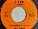 BILL LUCAS - Cause I Know Your Mine - DIONN - US 60's NORTHERN SOUL - 70's RE