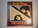 Brute Force Extemporaneous vinyl LP RARE BT Puppy Label