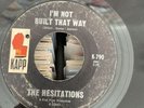 THE HESITATIONS *Orig* I’M NOT BUILT THAT WAY * KAPP ISSUE