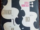 LOLA BOBESCU Violin plays BACH, NIN & STRAVINSKY- Electrecord FIRST PRESS LP