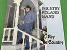 Country Roland Band - El Rey de Country  33RPM LP Vinyl Record