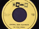 FOUR WHEELS: central high playmate / cold 45 SOMA 7