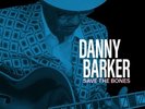 Danny Barker *Save The Bones (Translucent Gray) *NEW RECORD LP VINYL
