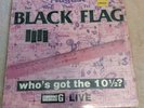 Black Flag Who's got the 10 1/2 on SST Records 1986