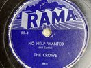 The Crows on RAMA 78 Rpm RR-3 NO HELP WANTED & SEVEN LONELY DAYS
