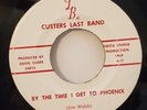 Custers Last Band BY THE TIME I GET TO PHOENIX /A TASTE OF HONEY (45) PLAYS VG+