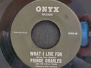 Prince Charles - What I Live For/Fair Weather Friend - Onyx 45 VG N.SOUL/GARAGE