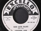 LIGHTNIN' SLIM: bad luck blues / can't live this life no more EXCELLO 7
