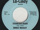 NORTHERN SOUL-ERNEST MOSLEY-STUBBORN HEART-LA-CINDY.