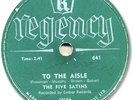 1957 The FIVE SATINS Doo Wop/Rock’n Roll 78 RPM Record. To the Aisle