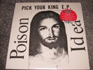 POISON IDEA - PICK YOUR KING - 13 TRACK EP - HARDCORE PUNK - NEW