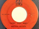 * HECTOR RIVERA Sweet Soul Baby/ I Want You LATIN SOUL BOOGALOO 4 Points 45 HEAR