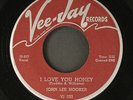 JOHN LEE HOOKER: i love you honey VEE-JAY 7