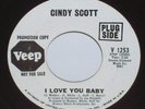 NORTHERN SOUL Cindy Scott I Love You Baby VEEP Label 45 RPM