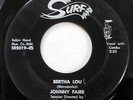 JOHNNY FAIRE 45 Bertha Lou / Til The Law Says Stop on Surf rockabilly  mc341