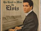 Elvis Presley - His Hand In Mine (Vinyl)
