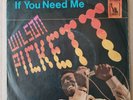 Wilson Pickett – If You Need Me / Baby Don't You Weep 7