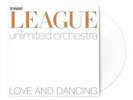 RSD 22 -  THE HUMAN LEAGUE UNLIMITED ORCHESTRA - LOVE & DANCING - WHITE VINYL LP