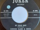 CONNIE CLARK - My Sugar Baby - JOKER - 60's NORTHERN SOUL - US 45 - 70's Reissue