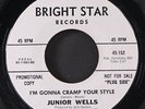 JUNIOR WELLS: i'm gonna cramp your style / you oughta quit that BRIGHT STAR 7
