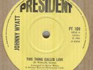 JOHNNY WYATT*THIS THING CALLED LOVE*SOUL*THE PRESIDENT LABEL*LISTEN