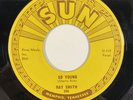 Sun 298 Ray Smith - So Young / Right Behind You Baby 7” 1958, VG+
