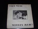 PAUL WEST AKA PAUL MAXWELL WHERES JULIE 7 INCH RECORD    