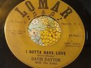 Rare Sweet Soul Doo Wop 45 David Dayton I Gotta Have Love / Search LUMAR HEAR