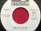 GATES INTINO   SHE JUST SAID NO   RARE NORTHERN SOUL POPCORN 45 PROMO   STADIUM