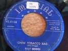 HEAR- HILLBILLY BOP CLASSIC - BILLY BRIGGS - CHEW TOBACCO RAG - IMPERIAL 45