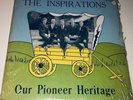 The Inspirations Our Pioneer Heritage Gospel Vinyl Album  LP 22I