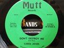 Carol Jones - Don't Destroy Me/Problem Child - Mutt 45 VG NORTHERN SOUL