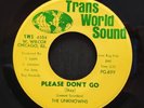 The Unknowns - Please Don't Go - Trans World Sound 45 VG/VG+ NORTHERN SOUL
