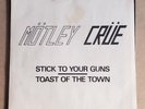 Mötley Crüe - Stick to Your Guns/Toast of the Town 45 Original Leather Records