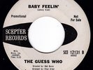 Tough Garage Beat THE GUESS WHO Believe Me / Baby Feelin' 45 Scepter HEAR