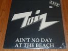 TOIZ  AIN`T NO DAY AT THE BEACH LIVE 5 TRACKS 1986 HARD ROCK / HAIR METAL SEALED