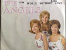 THE ANGELS BOY FROM CROSSTOWN B/W WORLD W/O LOVE 7