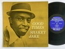 SHAKEY JAKE Good Times PRESTIGE BLUESVILLE BV-1008 LP Original Blues RVG