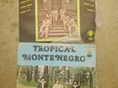 EKOS TROPICALES, TROPICAL MONTE NEGRO