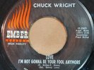 CHUCK WRIGHT Dear Beloved/Love I'm Gonna Be Your Fool Anymore 45 Northern Soul