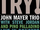 John Mayer Trio Try : Live in Concert (Vinyl) 12