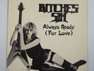 Bitches Sin – Always Ready (For Love) Neat Records Heavy Metal 7