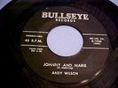 Andy Wilson - Johnny And Marie / Worry Worry (1958 R&B Rock) Bullseye 1020