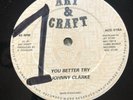 YOU BETTER TRY JOHNNY CLARKE ART AND CRAFT 1982 KILLER ROOTS REGGAE ORIGINAL EX