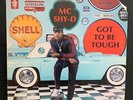 MC SHY-D-GOT TO BE TOUGH-1987 LUKE SKYYWALKER RECORDS LP VINYL-PROMO CUT-RARE